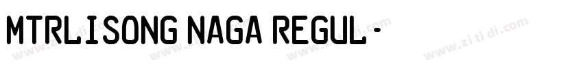 MTRLiSong naga Regul字体转换